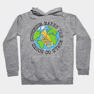 Euphonium Makes The World Go Round, Euphoniumist Earth Day Hoodie